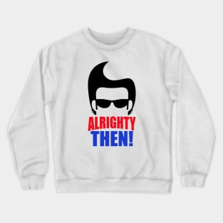 Alrighty Then Ace Ventura Crewneck Sweatshirt